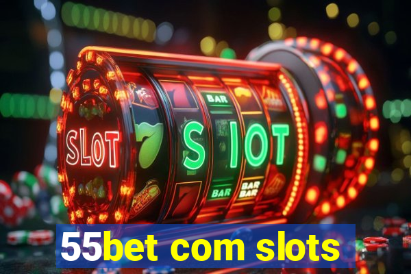 55bet com slots